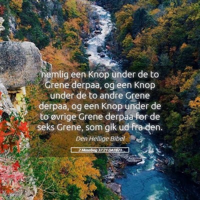 Picture 05 - 2 Mosebog 37:21 DA1871 - nemlig een Knop under de to Grene derpaa, og een - Bible Verse Picture