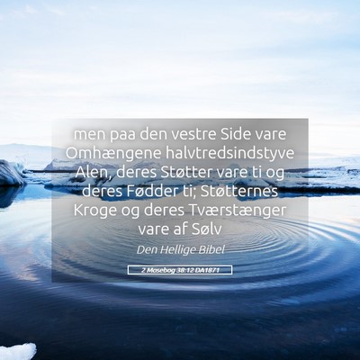 Picture 05 - 2 Mosebog 38:12 DA1871 - men paa den vestre Side vare Omhængene - Bible Verse Picture
