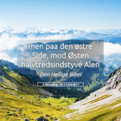 Picture 05 - 2 Mosebog 38:13 DA1871 - men paa den østre Side, mod Østen - Bible Verse Picture