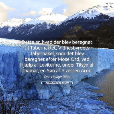 Picture 05 - 2 Mosebog 38:21 DA1871 - Dette er, hvad der blev beregnet til Tabernaklet, - Bible Verse Picture