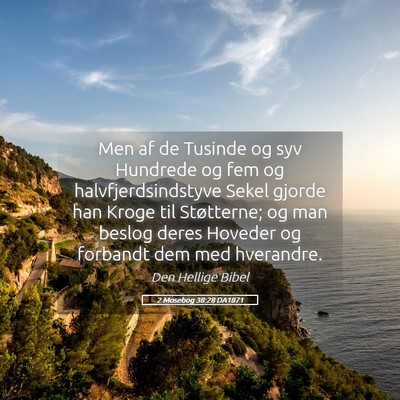 Picture 05 - 2 Mosebog 38:28 DA1871 - Men af de Tusinde og syv Hundrede og fem og - Bible Verse Picture
