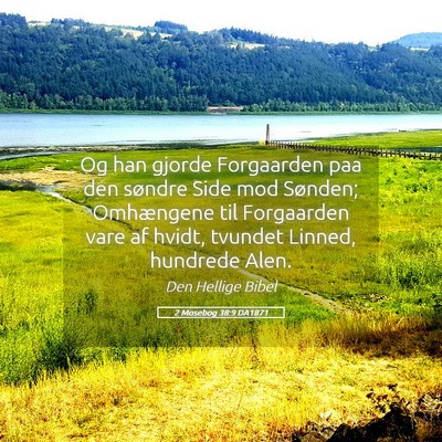Picture 05 - 2 Mosebog 38:9 DA1871 - Og han gjorde Forgaarden paa den søndre Side mod - Bible Verse Picture