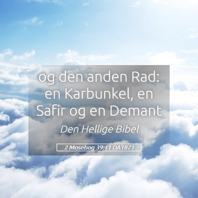 Picture 05 - 2 Mosebog 39:11 DA1871 - og den anden Rad: en Karbunkel, en Safir og en - Bible Verse Picture