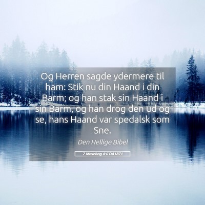 Picture 05 - 2 Mosebog 4:6 DA1871 - Og Herren sagde ydermere til ham: Stik nu din - Bible Verse Picture
