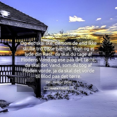 Picture 05 - 2 Mosebog 4:9 DA1871 - Og det skal ske, dersom de end ikke skulle tro - Bible Verse Picture