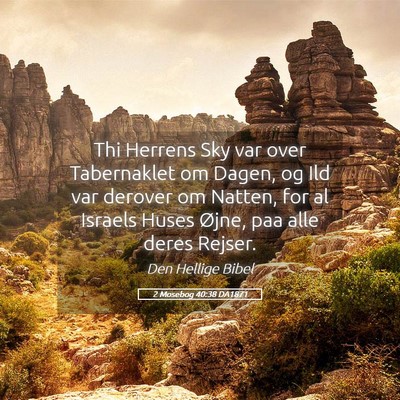 Picture 05 - 2 Mosebog 40:38 DA1871 - Thi Herrens Sky var over Tabernaklet om Dagen, og - Bible Verse Picture