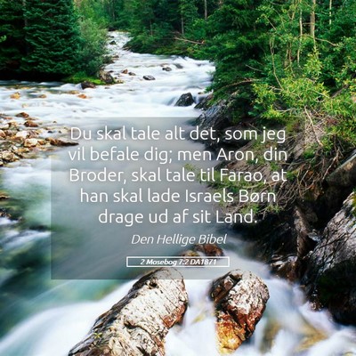 Picture 05 - 2 Mosebog 7:2 DA1871 - Du skal tale alt det, som jeg vil befale dig; men - Bible Verse Picture