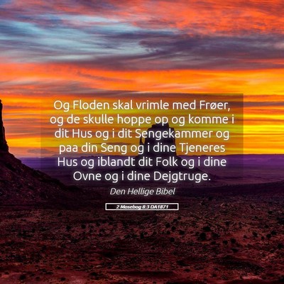 Picture 05 - 2 Mosebog 8:3 DA1871 - Og Floden skal vrimle med Frøer, og de skulle - Bible Verse Picture