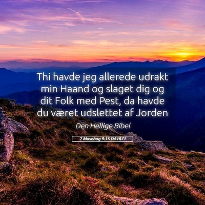 Picture 05 - 2 Mosebog 9:15 DA1871 - Thi havde jeg allerede udrakt min Haand og slaget - Bible Verse Picture