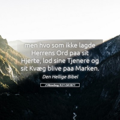 Picture 05 - 2 Mosebog 9:21 DA1871 - men hvo som ikke lagde Herrens Ord paa sit - Bible Verse Picture