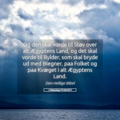 Picture 05 - 2 Mosebog 9:9 DA1871 - Og den skal vorde til Støv over alt Ægyptens - Bible Verse Picture