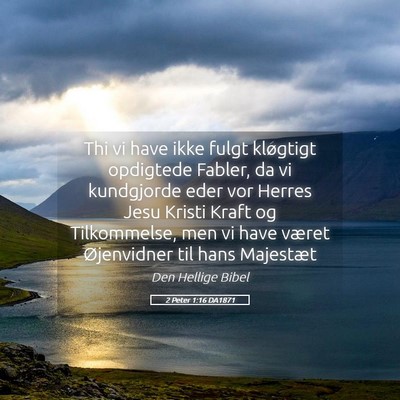 Picture 05 - 2 Peter 1:16 DA1871 - Thi vi have ikke fulgt kløgtigt opdigtede - Bible Verse Picture