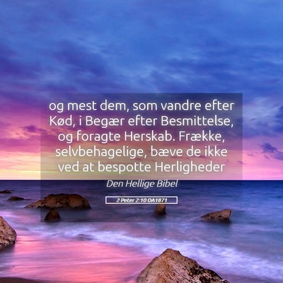 Picture 05 - 2 Peter 2:10 DA1871 - og mest dem, som vandre efter Kød, i Begær - Bible Verse Picture