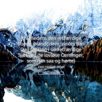 Picture 05 - 2 Peter 2:8 DA1871 - (thi medens den retfærdige boede iblandt dem, - Bible Verse Picture