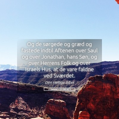 Picture 05 - 2 Samuel 1:12 DA1871 - Og de sørgede og græd og fastede indtil Aftenen - Bible Verse Picture