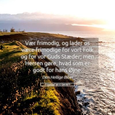 Picture 05 - 2 Samuel 10:12 DA1871 - Vær frimodig, og lader os være frimodige for - Bible Verse Picture