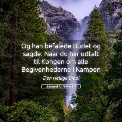 Picture 05 - 2 Samuel 11:19 DA1871 - Og han befalede Budet og sagde: Naar du har - Bible Verse Picture
