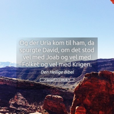 Picture 05 - 2 Samuel 11:7 DA1871 - Og der Uria kom til ham, da spurgte David, om det - Bible Verse Picture