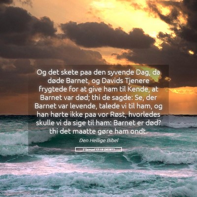 Picture 05 - 2 Samuel 12:18 DA1871 - Og det skete paa den syvende Dag, da døde - Bible Verse Picture
