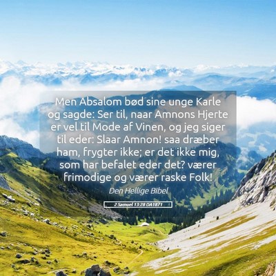 Picture 05 - 2 Samuel 13:28 DA1871 - Men Absalom bød sine unge Karle og sagde: Ser - Bible Verse Picture