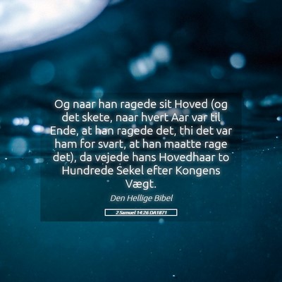 Picture 05 - 2 Samuel 14:26 DA1871 - Og naar han ragede sit Hoved (og det skete, naar - Bible Verse Picture