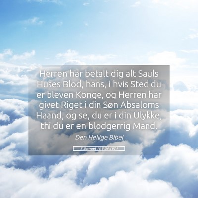 Picture 05 - 2 Samuel 16:8 DA1871 - Herren har betalt dig alt Sauls Huses Blod, hans, - Bible Verse Picture