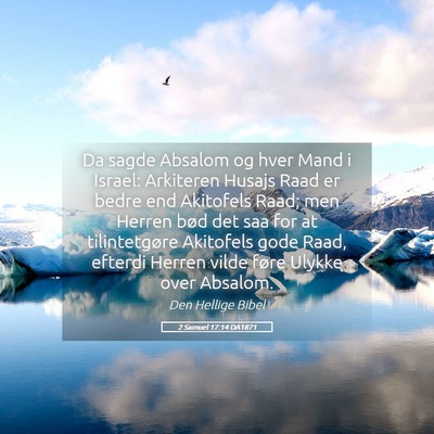 Picture 05 - 2 Samuel 17:14 DA1871 - Da sagde Absalom og hver Mand i Israel: Arkiteren - Bible Verse Picture
