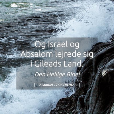 Picture 05 - 2 Samuel 17:26 DA1871 - Og Israel og Absalom lejrede sig i Gileads - Bible Verse Picture