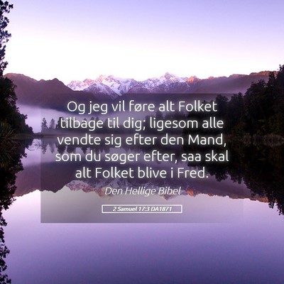 Picture 05 - 2 Samuel 17:3 DA1871 - Og jeg vil føre alt Folket tilbage til dig; - Bible Verse Picture