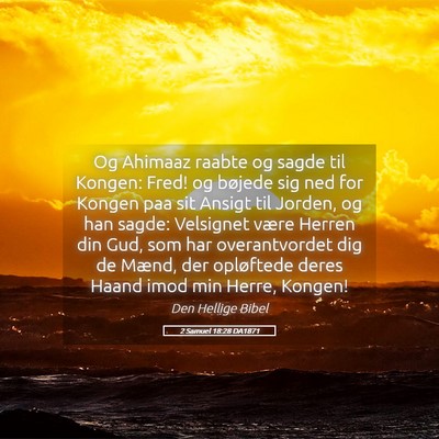 Picture 05 - 2 Samuel 18:28 DA1871 - Og Ahimaaz raabte og sagde til Kongen: Fred! og - Bible Verse Picture