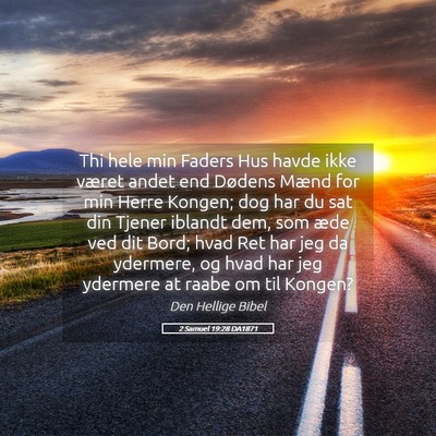 Picture 05 - 2 Samuel 19:28 DA1871 - Thi hele min Faders Hus havde ikke været andet - Bible Verse Picture