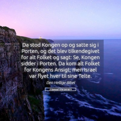 Picture 05 - 2 Samuel 19:8 DA1871 - Da stod Kongen op og satte sig i Porten, og det - Bible Verse Picture