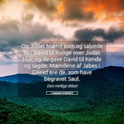 Picture 05 - 2 Samuel 2:4 DA1871 - Og Judas Mænd kom og salvede der David til Konge - Bible Verse Picture
