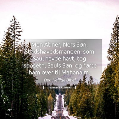 Picture 05 - 2 Samuel 2:8 DA1871 - Men Abner, Ners Søn, Stridshøvedsmanden, som - Bible Verse Picture