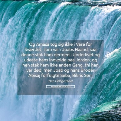 Picture 05 - 2 Samuel 20:10 DA1871 - Og Amasa tog sig ikke i Vare for Sværdet, som - Bible Verse Picture