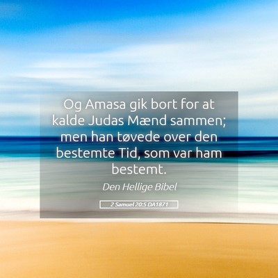 Picture 05 - 2 Samuel 20:5 DA1871 - Og Amasa gik bort for at kalde Judas Mænd - Bible Verse Picture