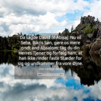 Picture 05 - 2 Samuel 20:6 DA1871 - Da sagde David til Abisaj: Nu vil Seba, Bikris - Bible Verse Picture