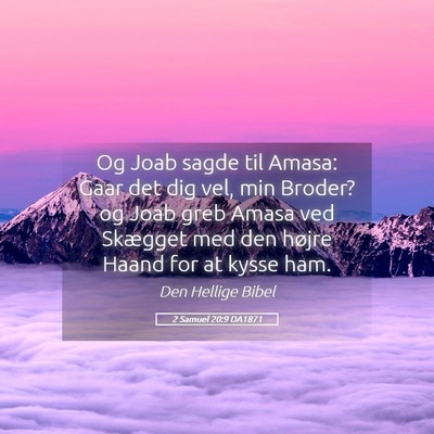 Picture 05 - 2 Samuel 20:9 DA1871 - Og Joab sagde til Amasa: Gaar det dig vel, min - Bible Verse Picture