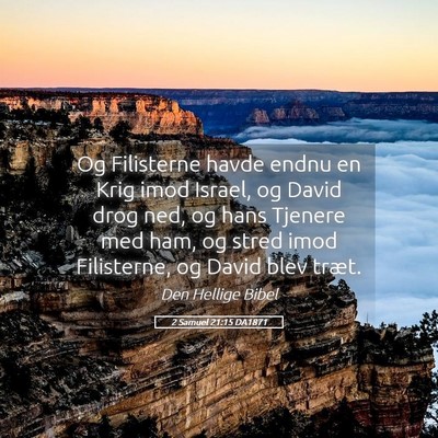 Picture 05 - 2 Samuel 21:15 DA1871 - Og Filisterne havde endnu en Krig imod Israel, og - Bible Verse Picture