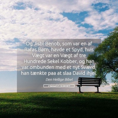 Picture 05 - 2 Samuel 21:16 DA1871 - Og Jisbi-Benob, som var en af Rafas Børn, havde - Bible Verse Picture