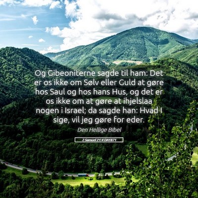 Picture 05 - 2 Samuel 21:4 DA1871 - Og Gibeoniterne sagde til ham: Det er os ikke om - Bible Verse Picture