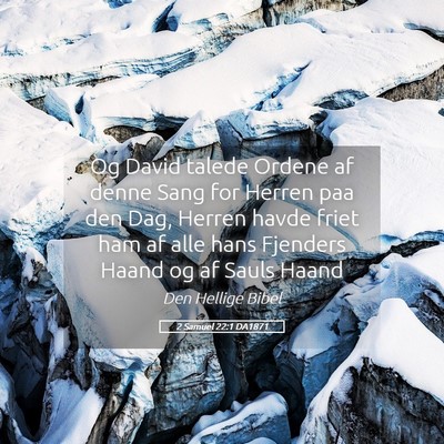 Picture 05 - 2 Samuel 22:1 DA1871 - Og David talede Ordene af denne Sang for Herren - Bible Verse Picture