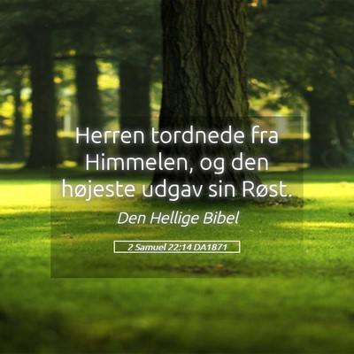 Picture 05 - 2 Samuel 22:14 DA1871 - Herren tordnede fra Himmelen, og den højeste - Bible Verse Picture