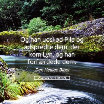 Picture 05 - 2 Samuel 22:15 DA1871 - Og han udskød Pile og adspredte dem; der kom - Bible Verse Picture
