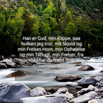 Picture 05 - 2 Samuel 22:3 DA1871 - Han er Gud, min Klippe, paa hvilken jeg tror, mit - Bible Verse Picture