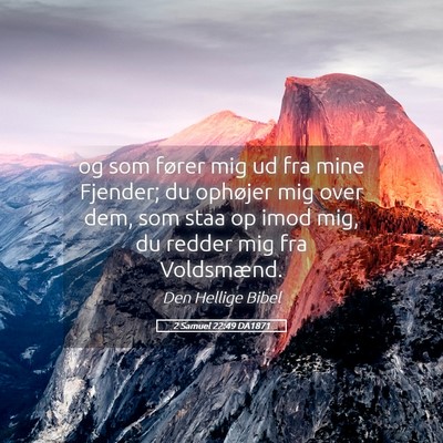 Picture 05 - 2 Samuel 22:49 DA1871 - og som fører mig ud fra mine Fjender; du - Bible Verse Picture