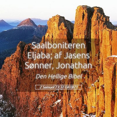 Picture 05 - 2 Samuel 23:32 DA1871 - Saalboniteren Eljaba; af Jasens Sønner, - Bible Verse Picture