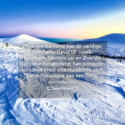 Picture 05 - 2 Samuel 23:8 DA1871 - Disse ere Navnene paa de vældige, som hørte - Bible Verse Picture