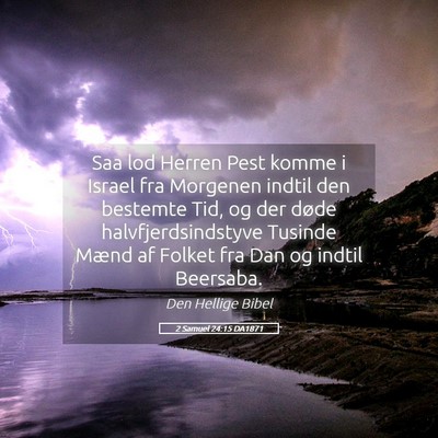 Picture 05 - 2 Samuel 24:15 DA1871 - Saa lod Herren Pest komme i Israel fra Morgenen - Bible Verse Picture