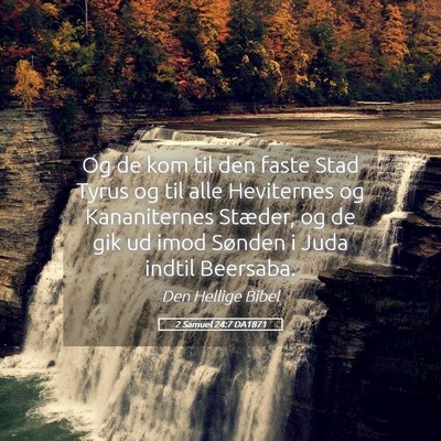 Picture 05 - 2 Samuel 24:7 DA1871 - Og de kom til den faste Stad Tyrus og til alle - Bible Verse Picture